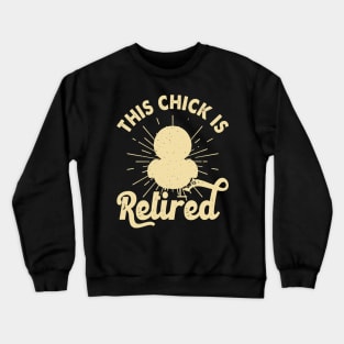 This Chick Is Retired T shirt For Women T-Shirt Crewneck Sweatshirt